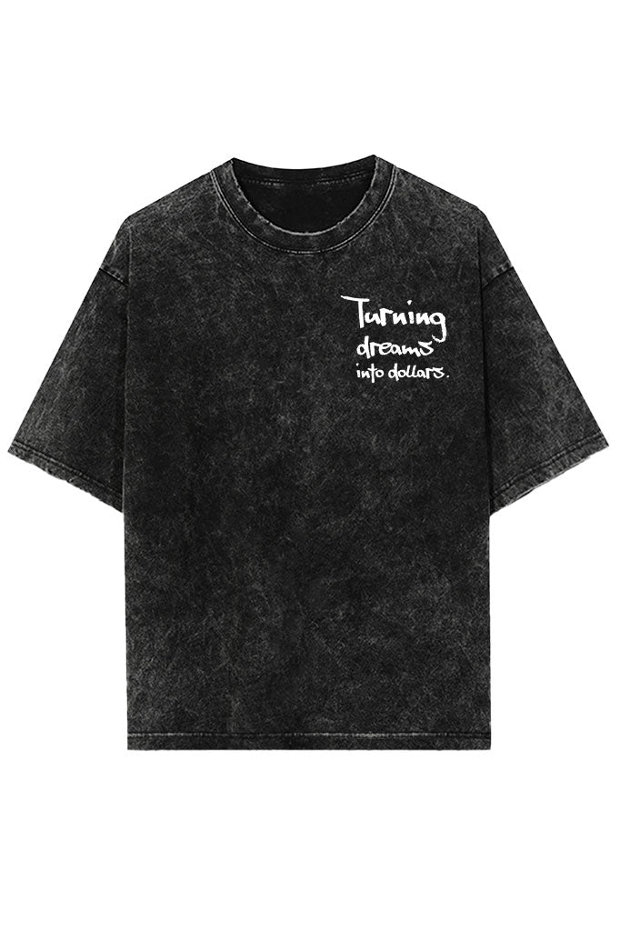 Turning Dreams into Dollars Acid Wash Oversized T-Shirt
