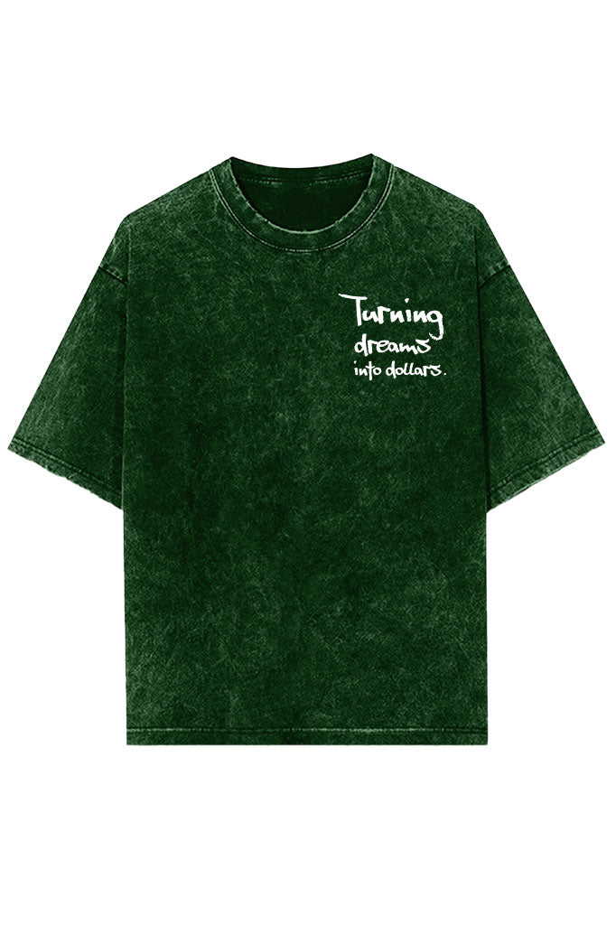 Turning Dreams into Dollars Acid Wash Oversized T-Shirt