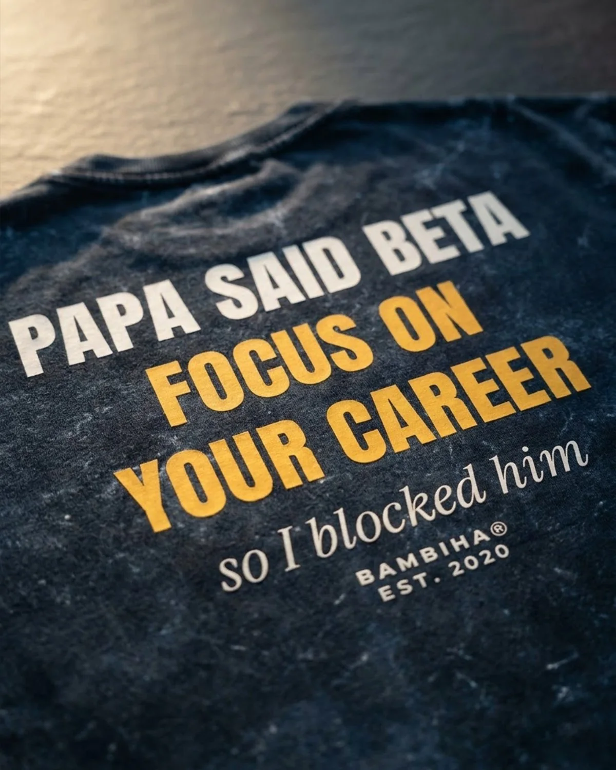 Papa Said Beta Focus On Your Career — Statement Tee - Image 4